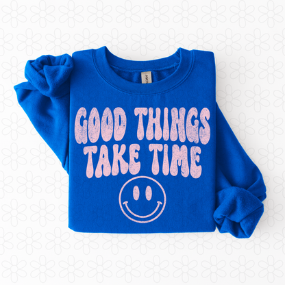 Good things take time