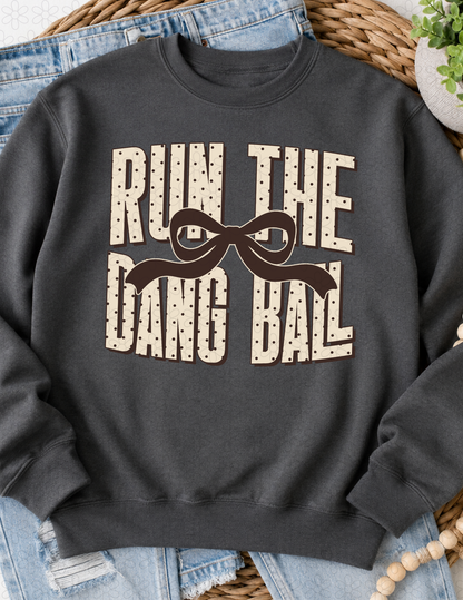 RUN THE DANG BALL